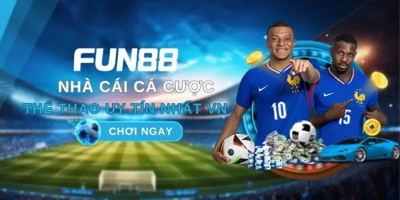 Trang Chủ Sảnh cược thể thao vô cùng chất lượng tại sân chơi Fun88